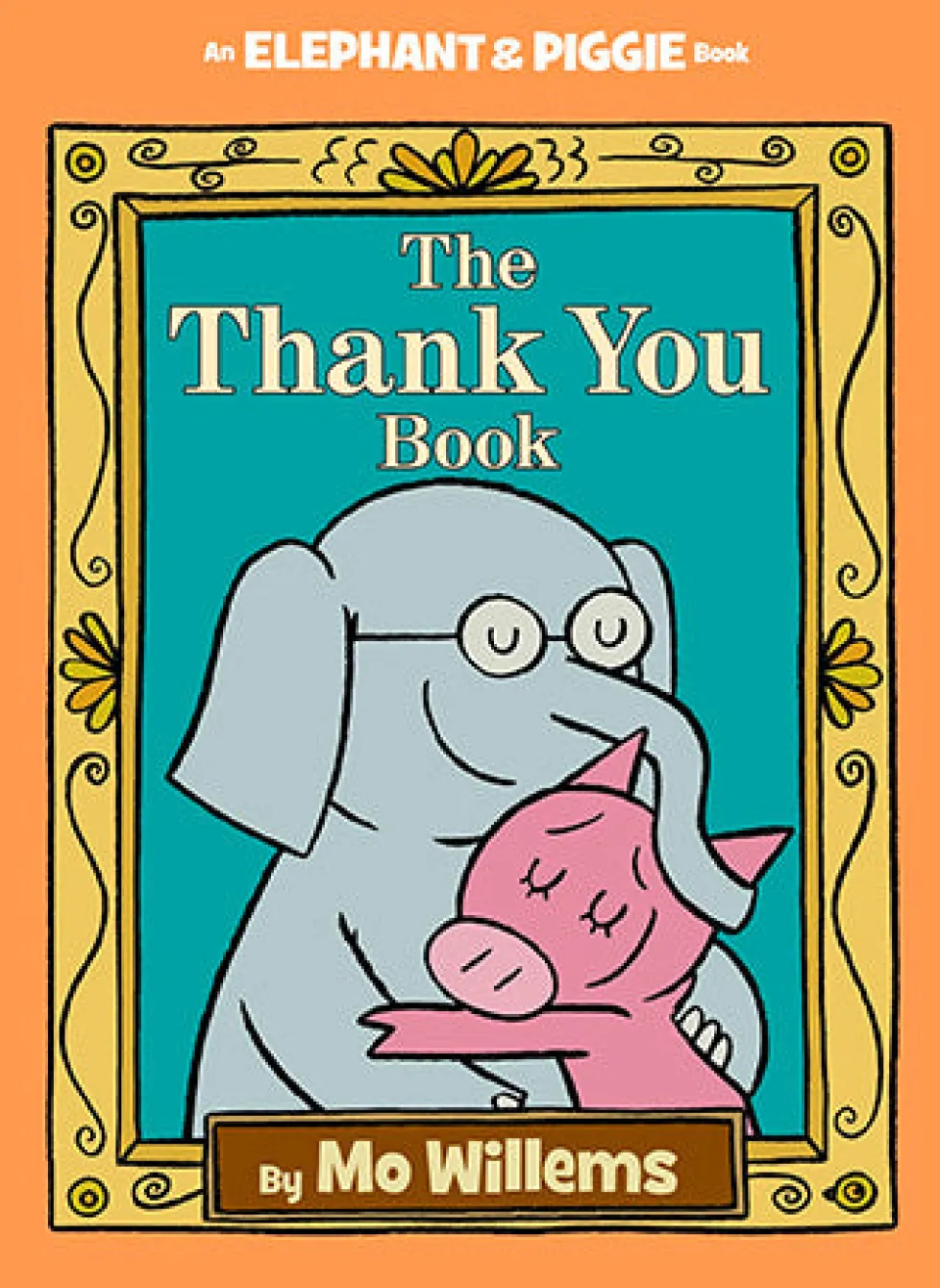 An Elephant and Piggie Book: The Thank You Book