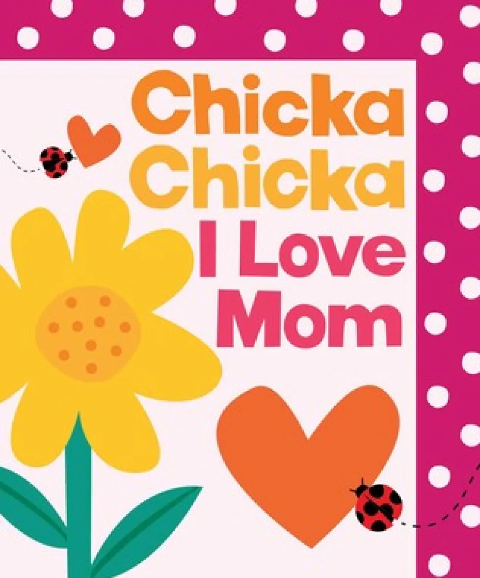 Chicka Chicka I Love Mom