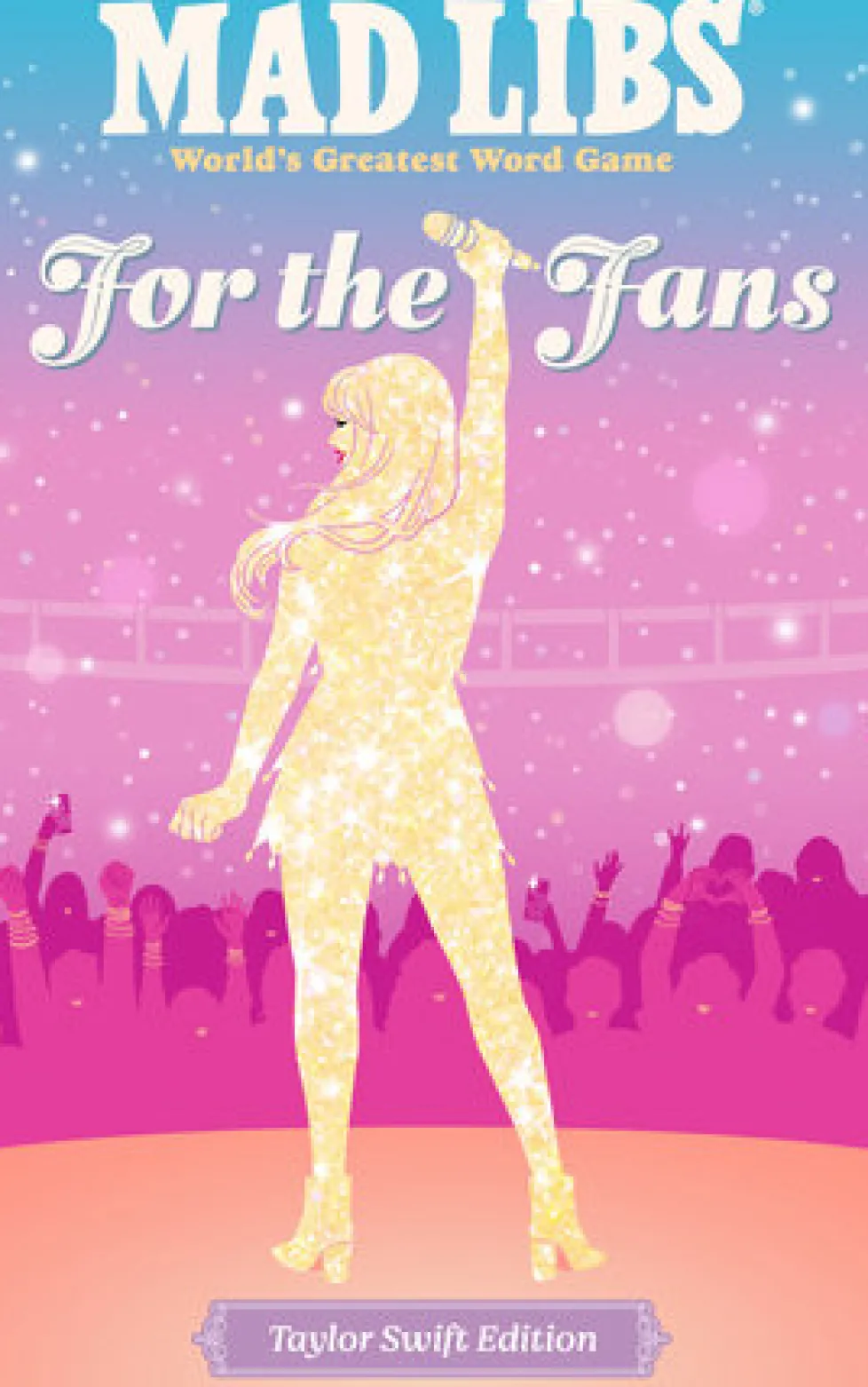 Mad Libs® For the Fans: Taylor Swift Edition