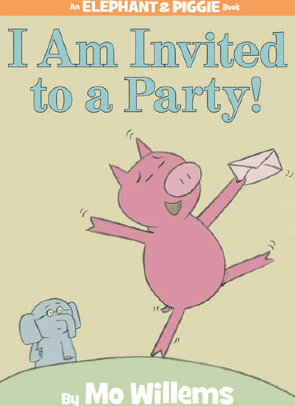 An Elephant and Piggie Book: I Am Invited to a Party!