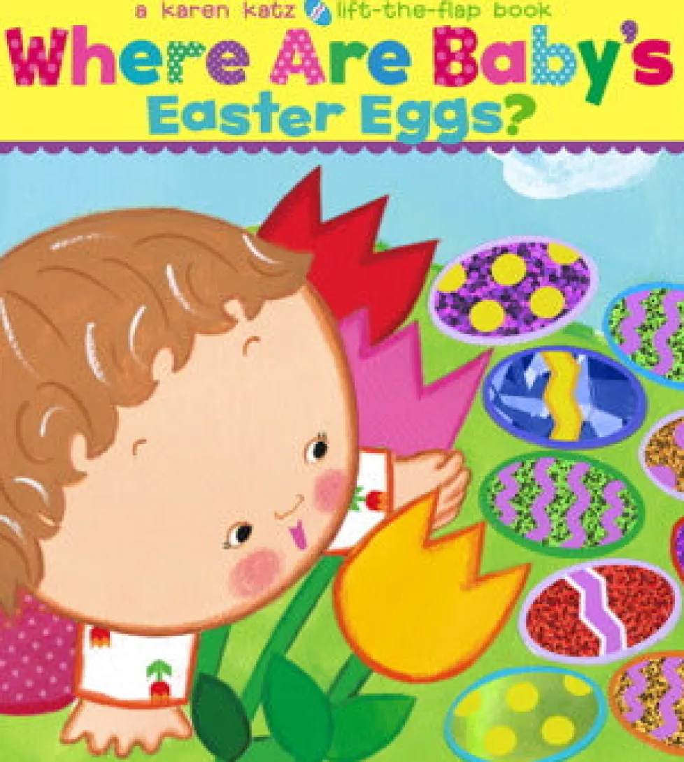 Karen Katz: Where are Baby's Easter Eggs?