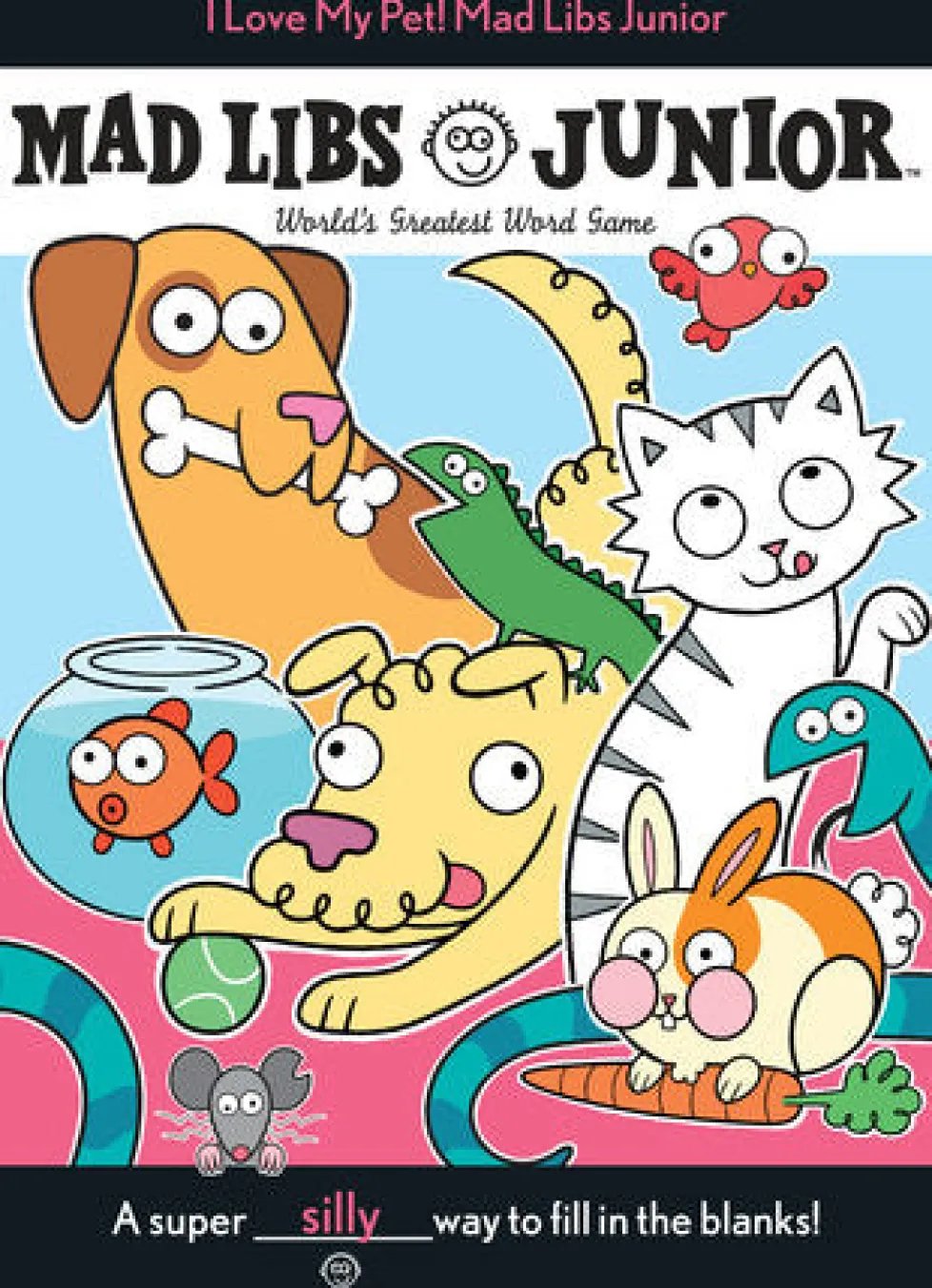 Mad Libs Junior® I Love My Pet!