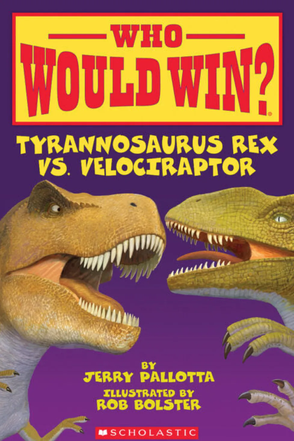 Who Would Win?: Tyrannosaurus Rex vs. Velociraptor