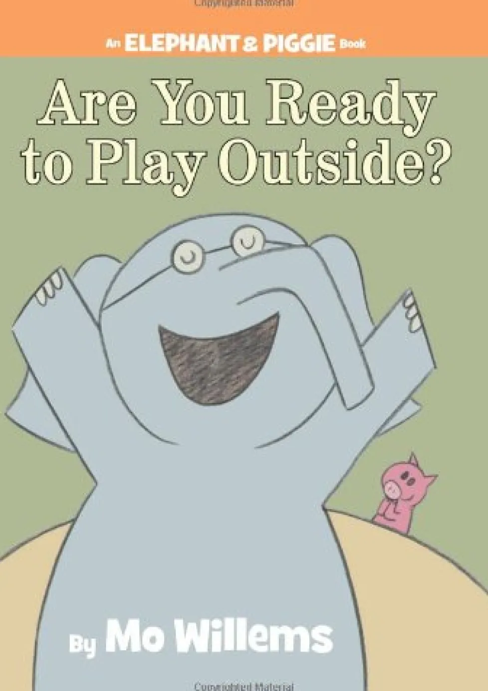 An Elephant and Piggie Book: Are You Ready to Play Outside?