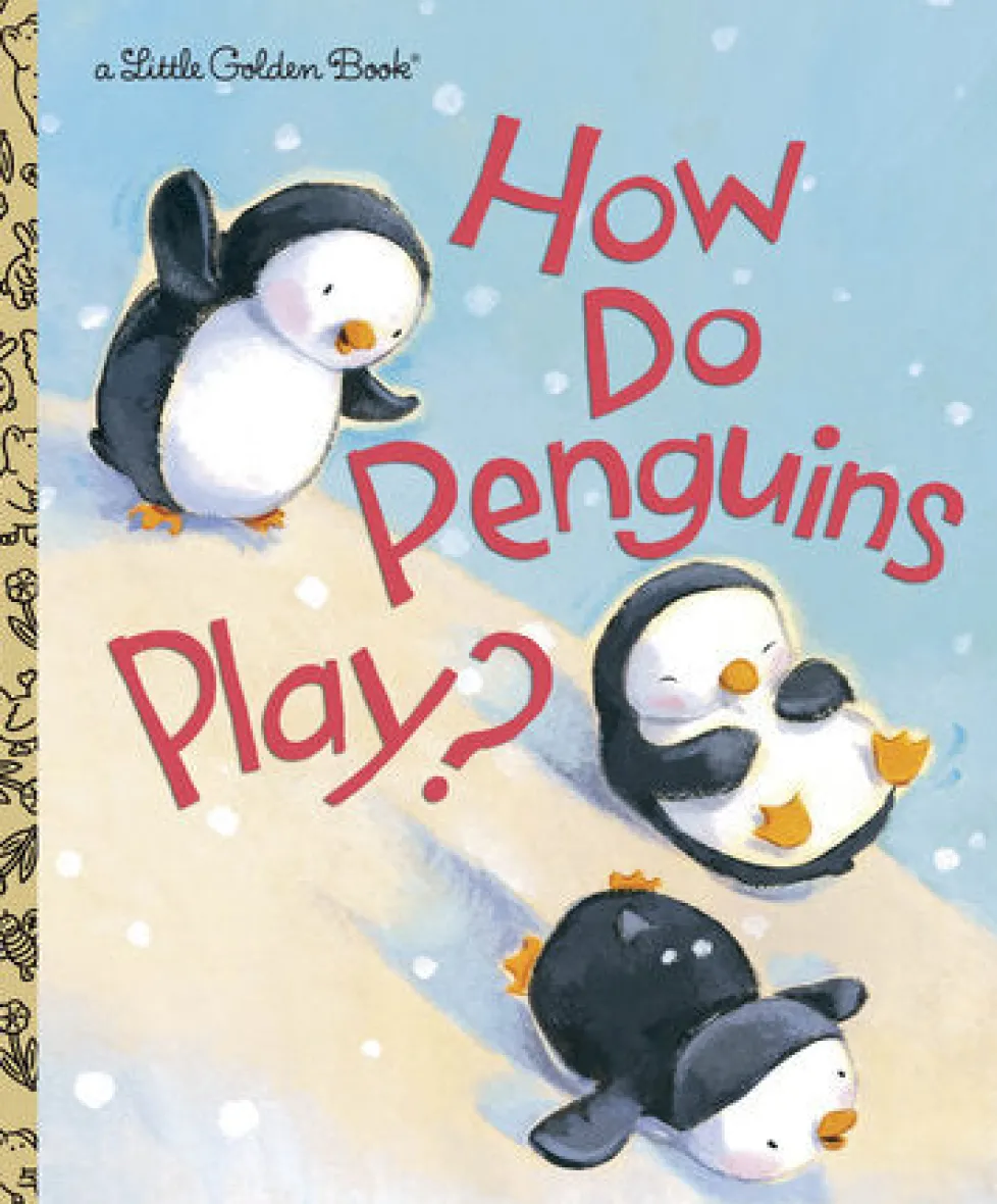 Little Golden Books - How Do Penguins Play?