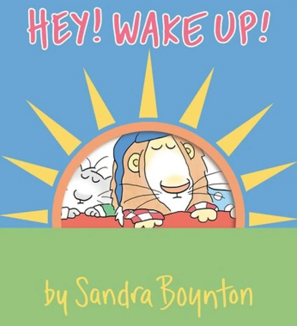 Sandra Boynton: Hey! Wake Up!