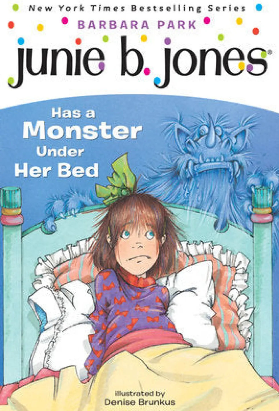 Junie B Jones: Has a Monster Under Her Bed (#8)