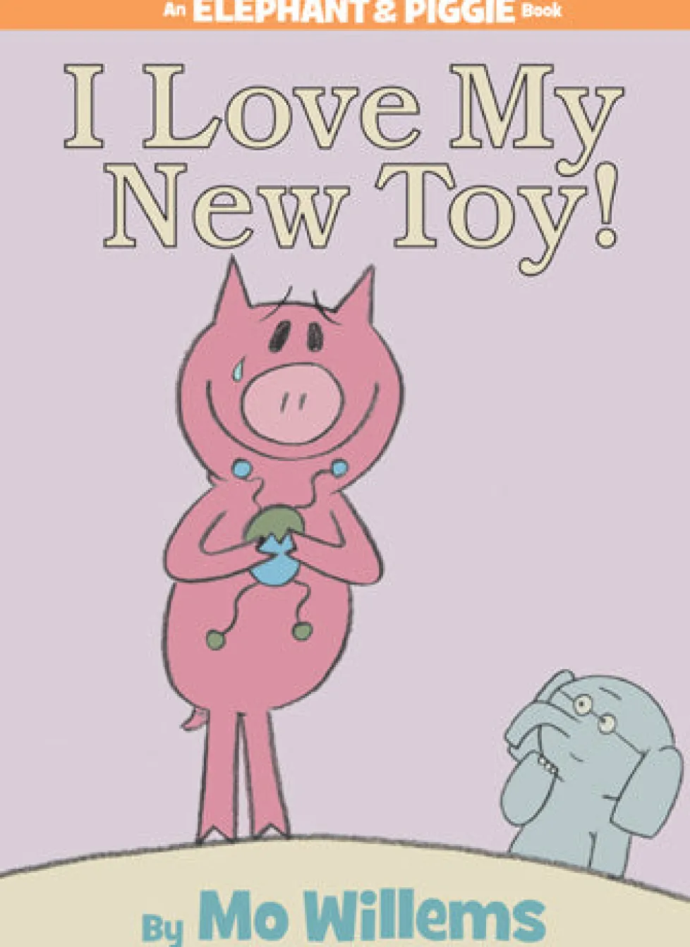 An Elephant and Piggie Book: I Love my New Toy!