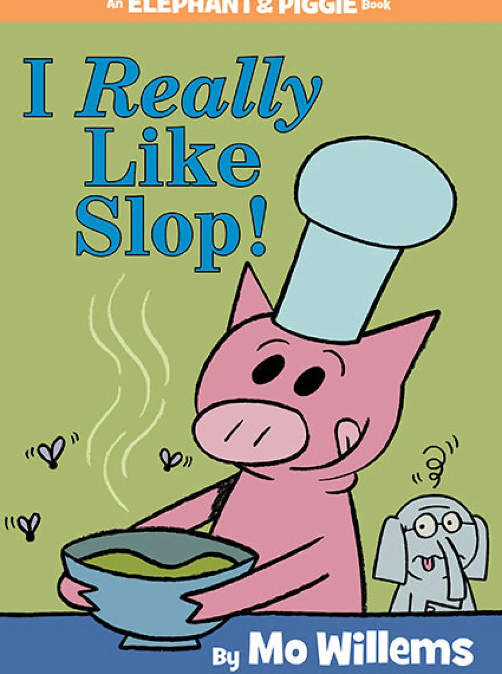 An Elephant and Piggie Book: I Really Like Slop!